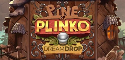 Play Pine of Plinko Dream Drop slot .